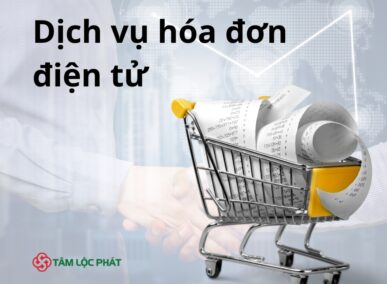 Dịch vụ hóa đơn điện tử Quận 12 giá rẻ - Tâm Lộc Phát